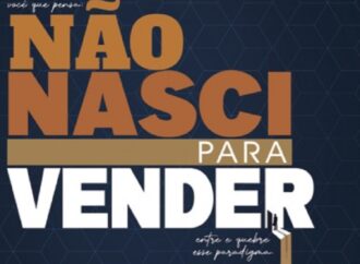 Livro Não Nasci para Vender é guia prático para todas as profissões